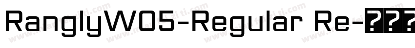 RanglyW05-Regular Re字体转换